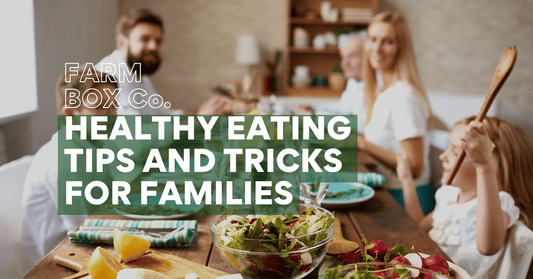 Nourish Your Family: Healthy Eating Tips and Tricks